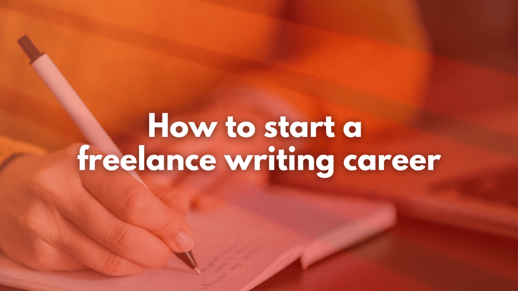 How to start a freelance writing career